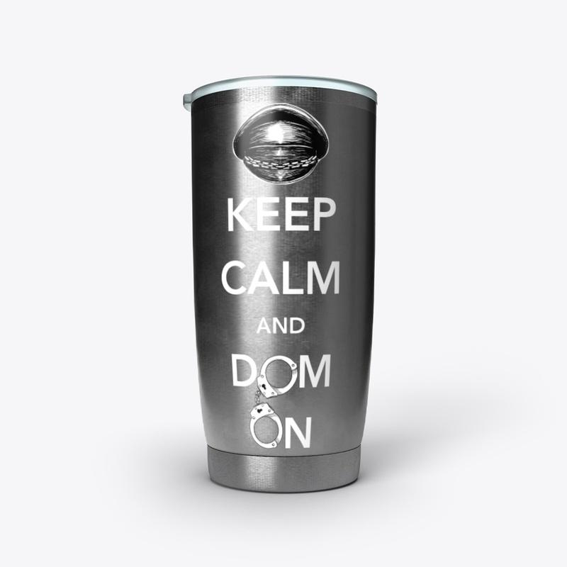 KEEP CALM AND DOM ON