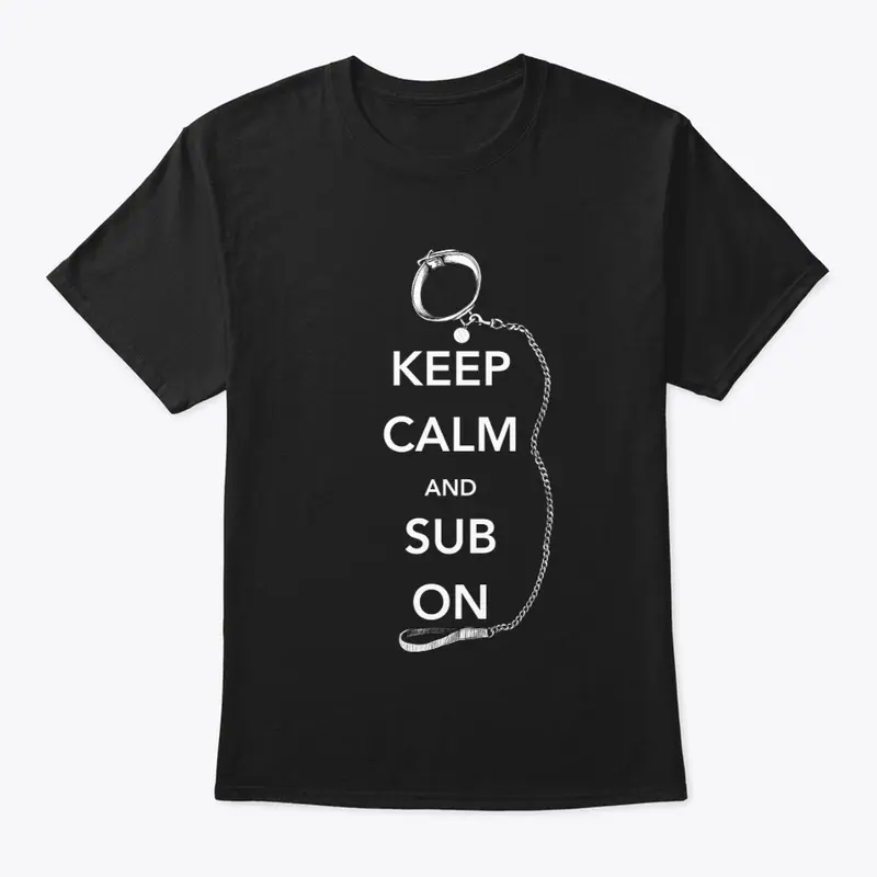 KEEP CALM AND SUB ON